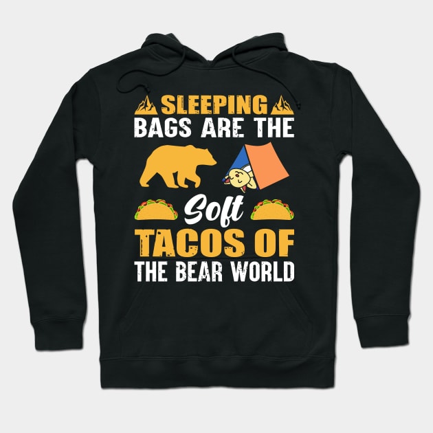 Sleeping Bags Are the Soft Tacos Hoodie by busines_night